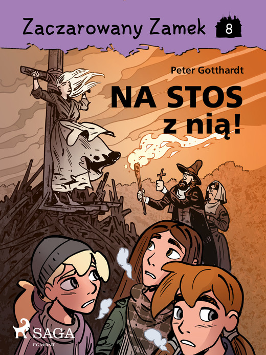 okładka Zaczarowany Zamek 8 - Na stos z nią! ebook | epub, mobi | Gotthardt Peter
