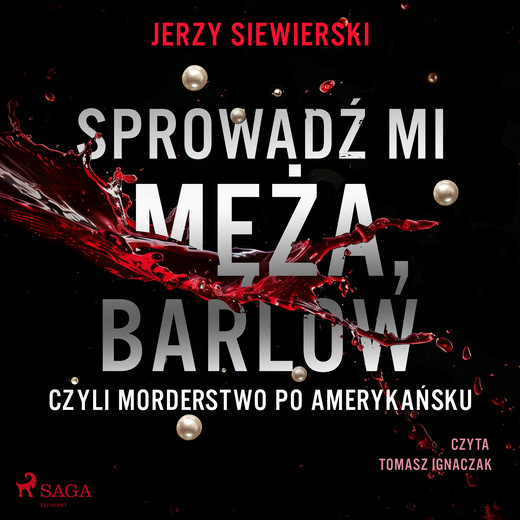 okładka Sprowadź mi męża, Barlow, czyli morderstwo po amerykańsku audiobook | MP3 | Jerzy Siewierski