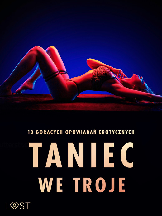 okładka Taniec we troje: 10 gorących opowiadań erotycznych ebook | epub, mobi | Edholm Malin, Vild Lisa, Elena Lund, Alicia Luz, Fabien Dumaître, Camille Bech, Veronica Must, SheWolf