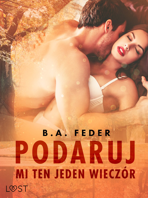 okładka Podaruj mi ten jeden wieczór – opowiadanie erotyczne ebook | epub, mobi | B. A. Feder