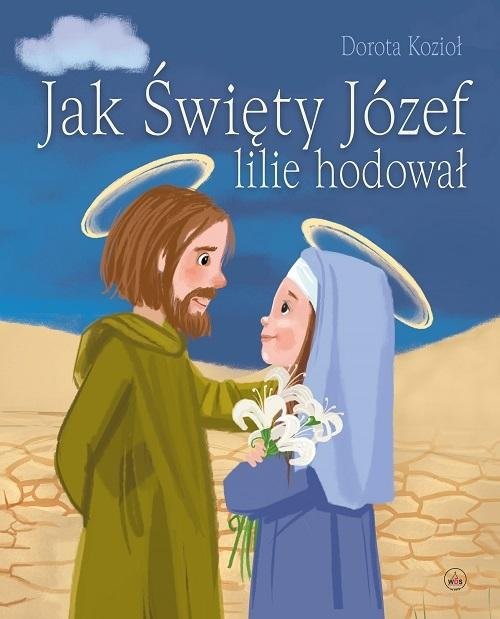 okładka Jak Święty Józef lilie hodował książka | Dorota Kozioł