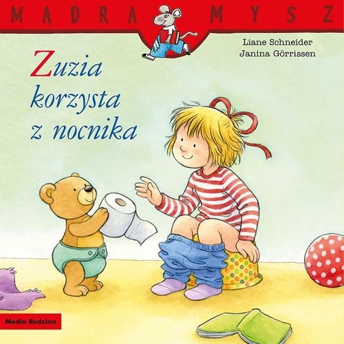 okładka Mądra Mysz. Zuzia korzysta z nocnika książka | Liane Schneider