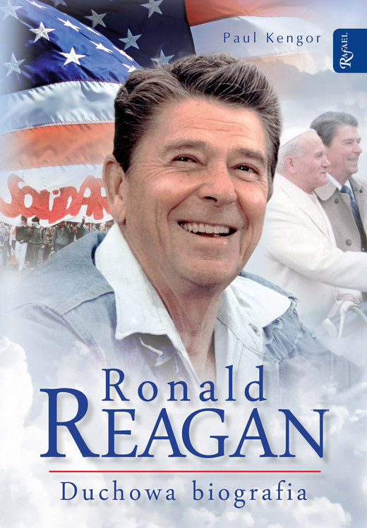 okładka Ronald Reagan. Duchowa biografia książka | Paul Kengor