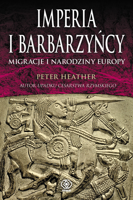 okładka Imperia i barbarzyńcy. Migracje i narodziny Europy książka