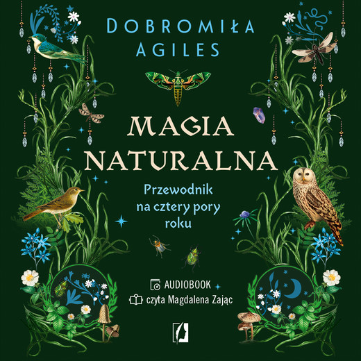 okładka Magia naturalna. Przewodnik na cztery pory roku audiobook | MP3 | Dobromiła Agiles