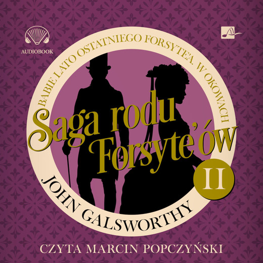 okładka Saga rodu Forsyte'ów. Babie lato ostatniego Forsyte'a. W okowach audiobook | MP3 | John Galsworthy