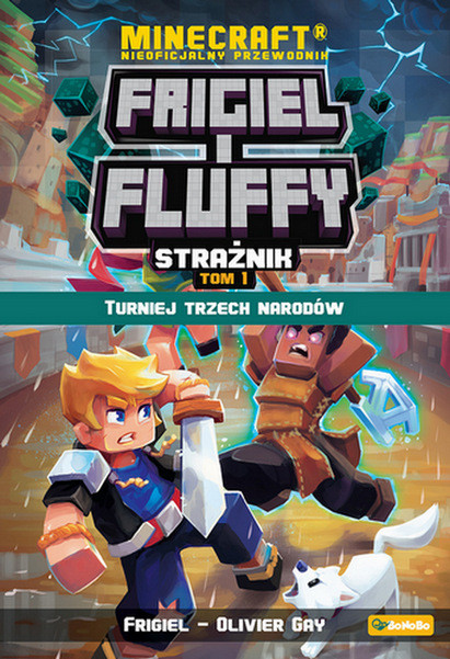 okładka Turniej trzech narodów. Frigiel i fluffy nieoficjalny przewodnik po świecie minecraft książka