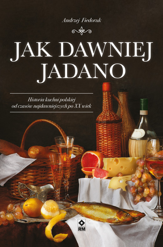 okładka Jak dawniej jadano ebook | epub, mobi | Andrzej Fiedoruk