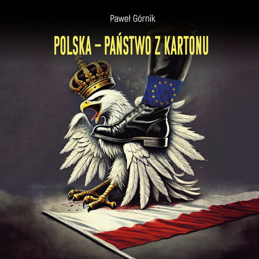 okładka Polska – państwo z kartonu audiobook | MP3 | Paweł Górnik