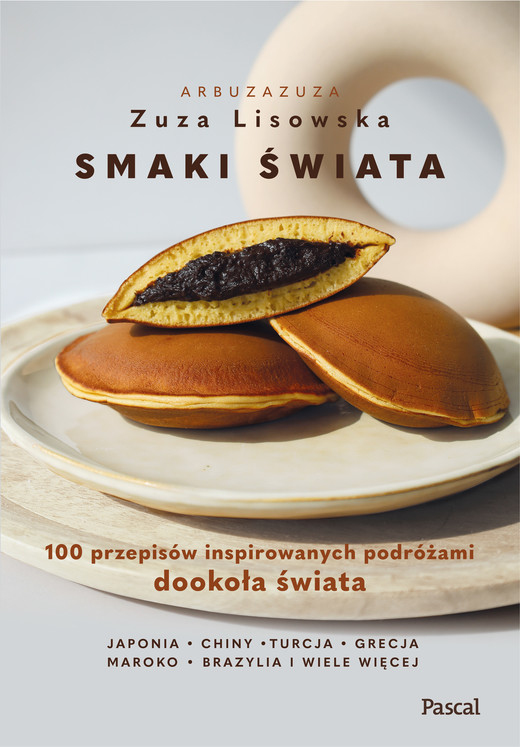 okładka Smaki świata. 100 przepisów inspirowanych podróżami dookoła świata książka