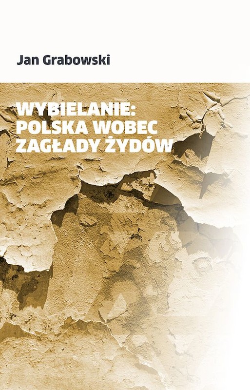 okładka Wybielanie: Polska wobec Zagłady Żydów książka