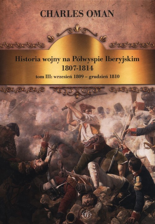 okładka Historia wojny na Półwyspie Iberyjskim 1807-1814 Tom 3 wrzesień 1809-grudzień 1810 książka