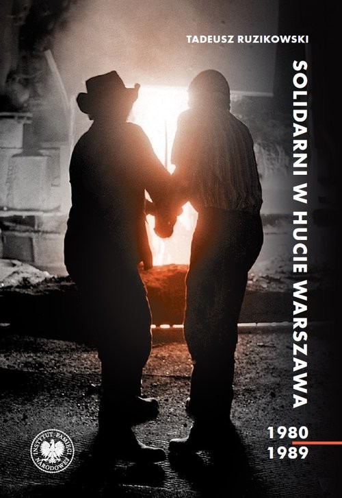 okładka Solidarni w Hucie Warszawa 1980-1989 książka | Tadeusz Ruzikowski
