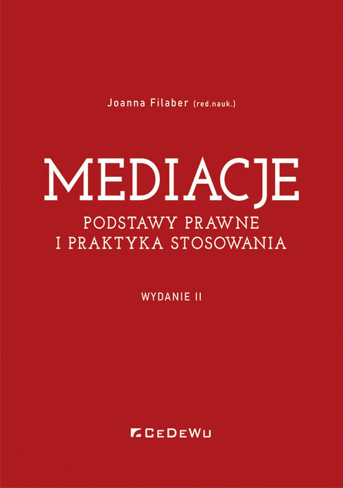 okładka Mediacje. Podstawy prawne i praktyka stosowania (Wyd. II) książka | Joanna Filaber(red.nauk.)