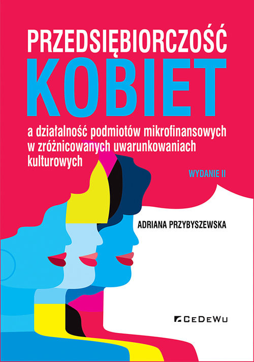 okładka Przedsiębiorczość kobiet a działalność podmiotów mikrofinansowych w zróżnicowanych uwarunkowaniach książka | Adriana Przybyszewska