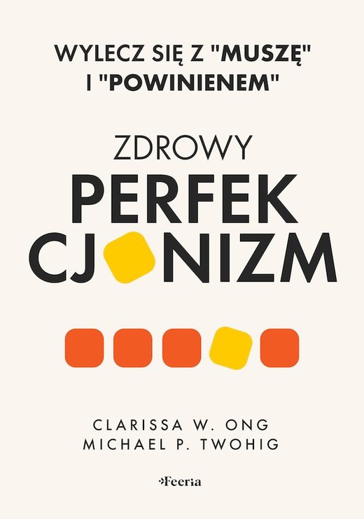 okładka Zdrowy perfekcjonizm. Wylecz się z "muszę" i "powinienem" książka