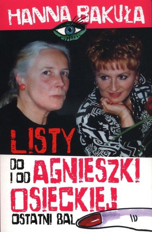okładka Ostatni bal Listy od i do Agnieszki Osieckiej książka | Hanna Bakuła