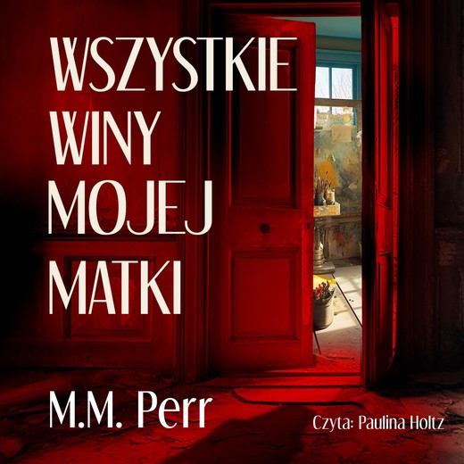 okładka Wszystkie winy mojej matki audiobook | MP3 | M.M. Perr