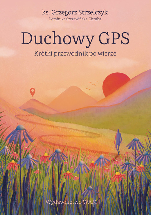 okładka Duchowy GPS. Krótki przewodnik po wierze książka