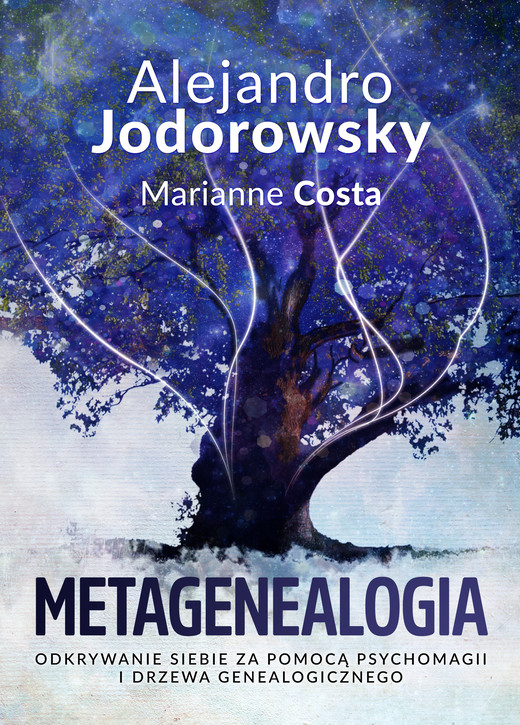 okładka Metagenealogia. Odkrywanie siebie za pomocą psychomagii i drzewa genealogicznego książka