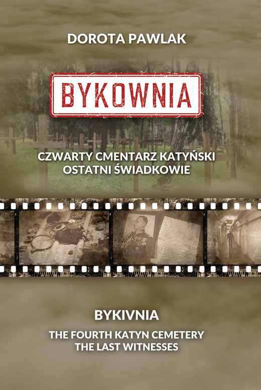 okładka Bykownia. Czwarty Cmentarz Katyński. Ostatni świadkowie książka