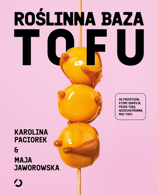okładka Roślinna Baza. Tofu ebook | epub, mobi | Maja Jaworowska, Karolina Paciorek
