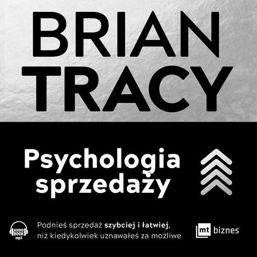 okładka Psychologia sprzedaży. Podnieś sprzedaż szybciej i łatwiej, niż kiedykolwiek uznawałeś za możliwe audiobook | MP3 | Brian Tracy