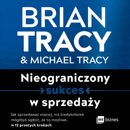 okładka Nieograniczony sukces w sprzedaży audiobook | MP3 | Brian Tracy, Michael Tracy