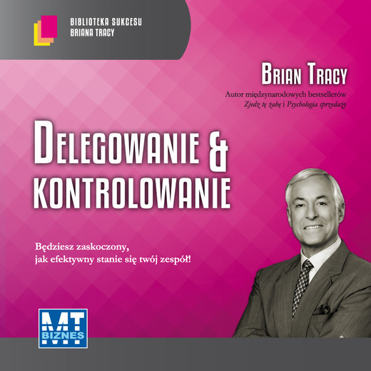 okładka Delegowanie & kontrolowanie audiobook | MP3 | Brian Tracy