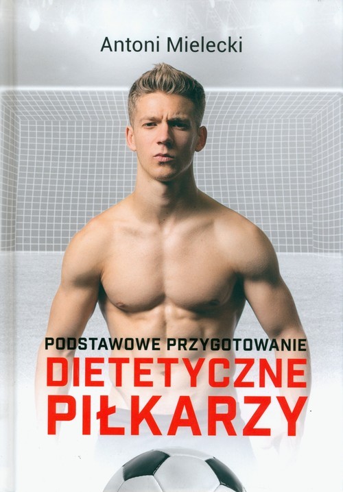 okładka Podstawowe przygotowanie dietetyczne piłkarzy książka