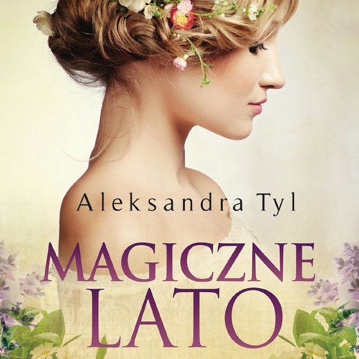 okładka Magiczne lato audiobook | MP3 | Aleksandra Tyl