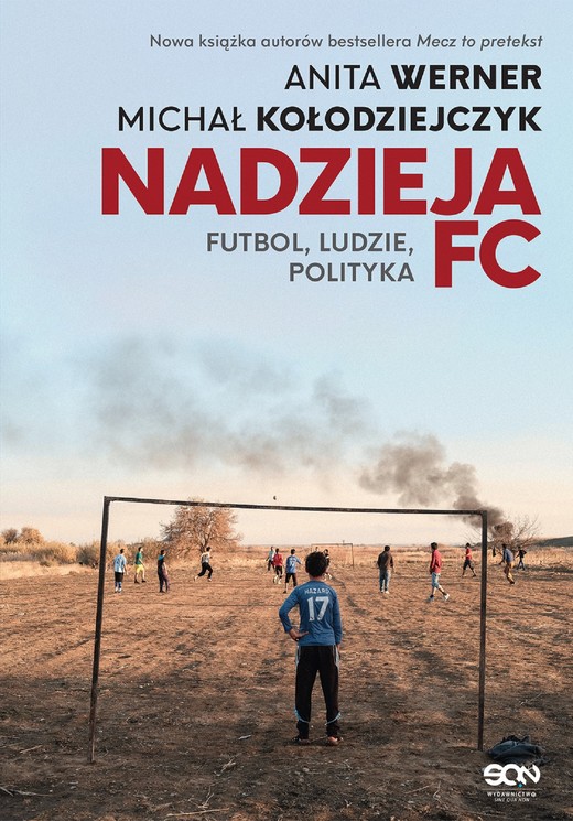 okładka Nadzieja FC. Futbol, ludzie, polityka ebook | epub, mobi | Anita Werner, Michał Kołodziejczyk