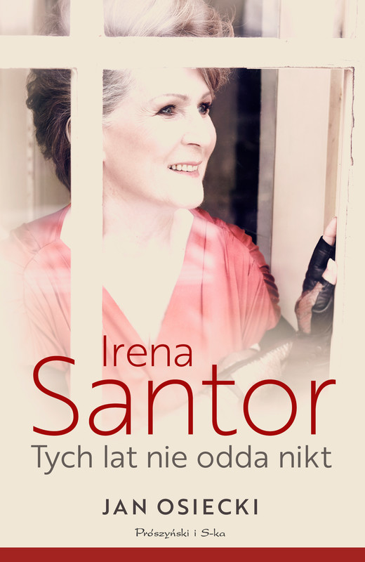 okładka Irena Santor. Tych lat nie odda nikt ebook | epub, mobi | Jan Osiecki