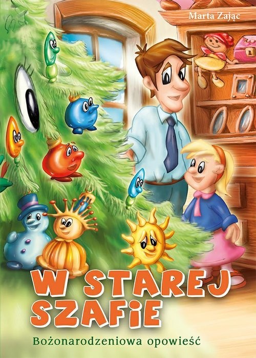 okładka W starej szafie Bożonarodzeniowa opowieść książka | Marta Zając
