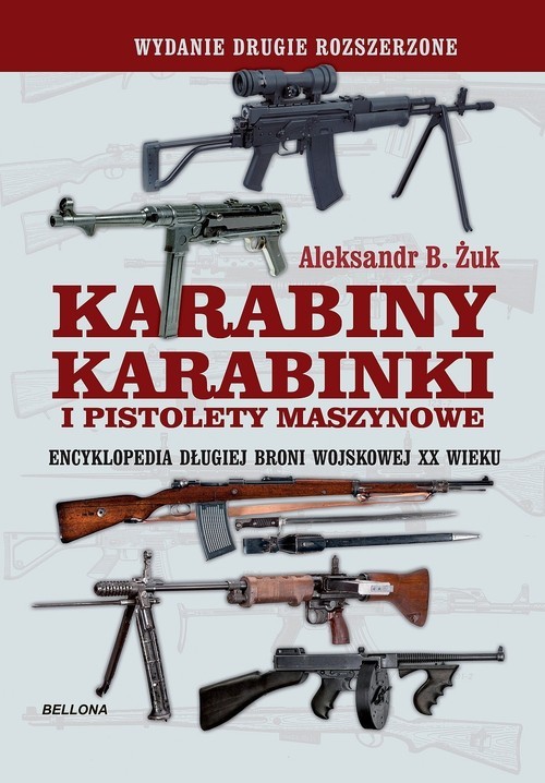 okładka Karabiny, karabinki i pistolety maszynowe. Encyklopedia długiej broni wojskowej XX wieku książka | Żuk AleksandrB.