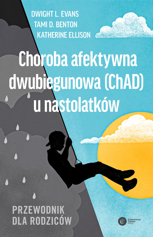 okładka Choroba afektywna dwubiegunowa (ChAD) u nastolatków. Przewodnik dla rodziców książka