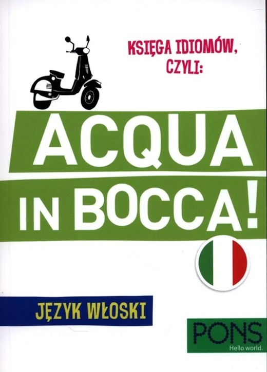 okładka Księga Idiomów czyli Acqua In Bocca Język włoski książka