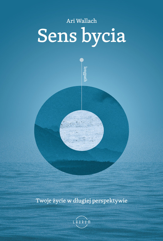 okładka Sens bycia. Twoje życie w długiej perspektywie książka
