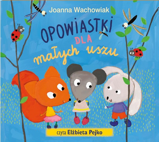 okładka Opowiastki dla małych uszu audiobook | MP3 | Joanna Wachowiak