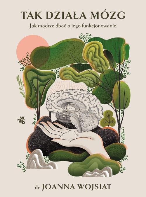 okładka Tak działa mózg Jak mądrze dbać o jego funkcjonowanie książka