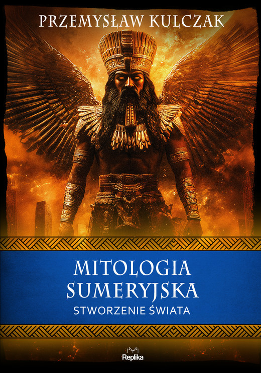 okładka Mitologia sumeryjska. Stworzenie świata. Wierzenia i zwyczaje książka