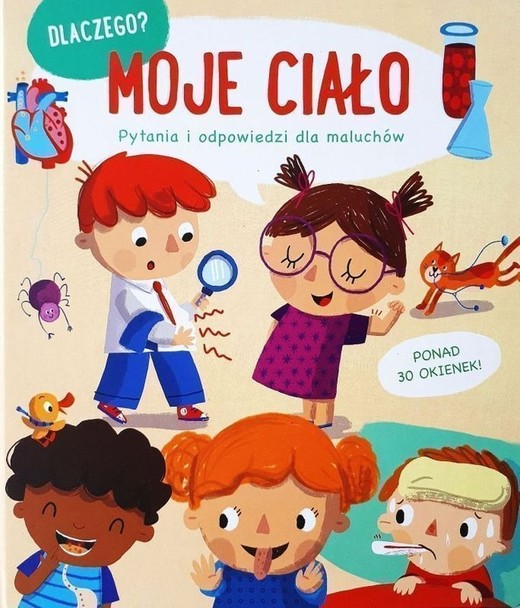 okładka Moje ciało. Dlaczego? Pytania i odpowiedzi dla maluchów książka