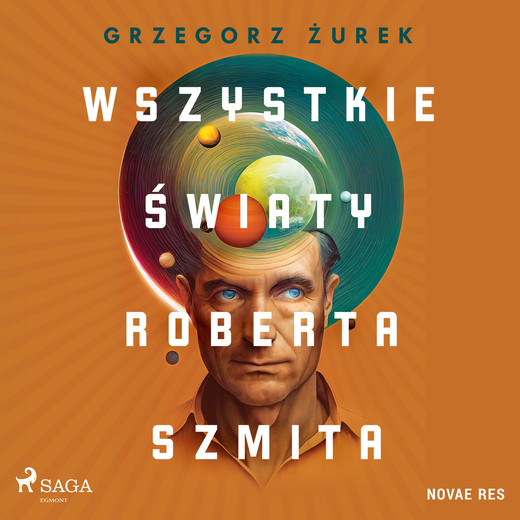 okładka Wszystkie światy Roberta Szmita audiobook | MP3 | Grzegorz Żurek