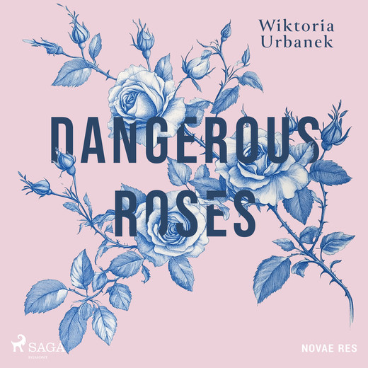 okładka Dangerous Roses audiobook | MP3 | Wiktoria Urbanek