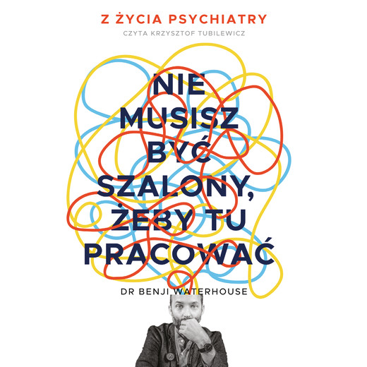 okładka Nie musisz być szalony, żeby tu pracować audiobook | MP3 | Benji Waterhouse