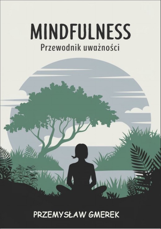 okładka Mindfulness: Przewodnik uważności ebook | epub, mobi, pdf | PRZEMYSŁAW GMEREK