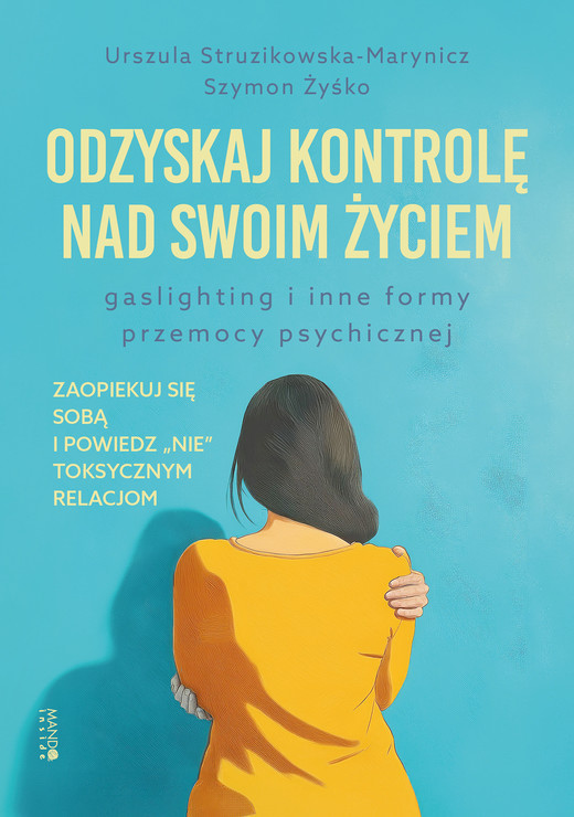 okładka Odzyskaj kontrolę nad swoim życiem ebook | epub, mobi | Szymon Żyśko, Urszula Struzikowska-Marynicz