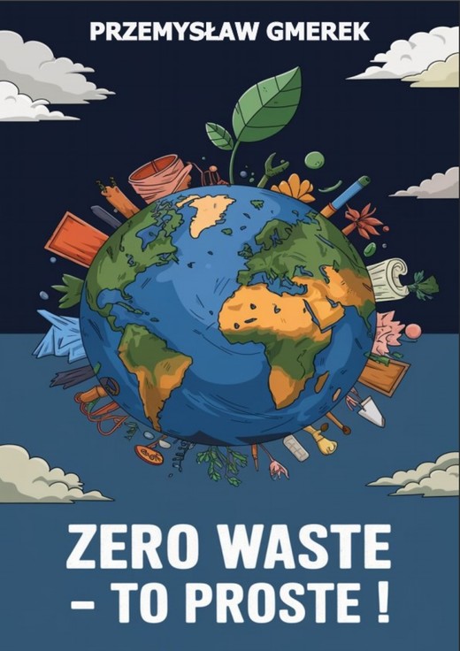 okładka Zero waste –  To proste ! ebook | epub, mobi, pdf | PRZEMYSŁAW GMEREK