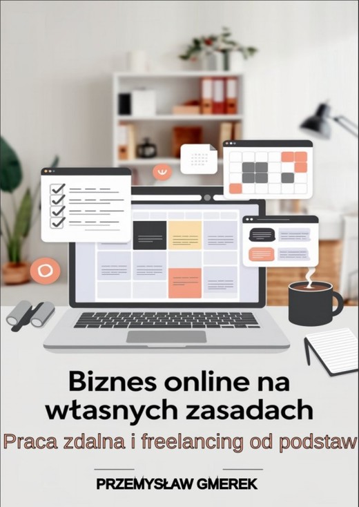okładka Biznes online na własnych zasadach: Praca zdalna  i freelancing od podstaw ebook | epub, mobi, pdf | PRZEMYSŁAW GMEREK