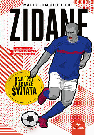 okładka Zidane. Najlepsi piłkarze świata książka | Oldfield Matt, Oldfield Tom